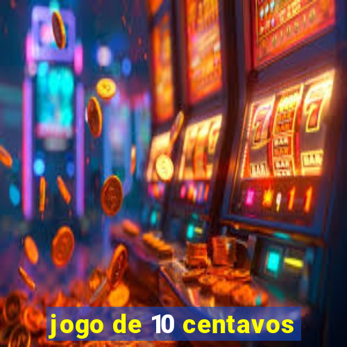 jogo de 10 centavos