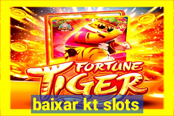 baixar kt slots