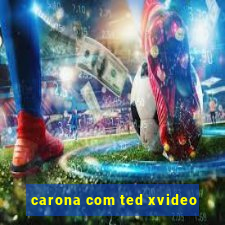 carona com ted xvideo