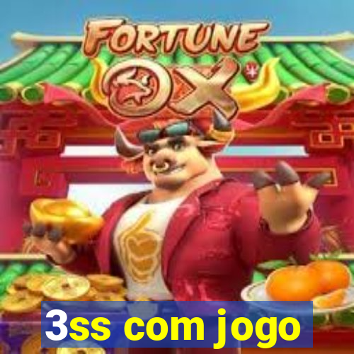 3ss com jogo