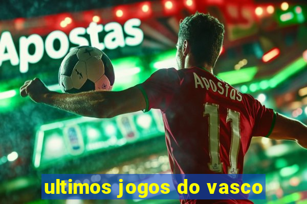 ultimos jogos do vasco