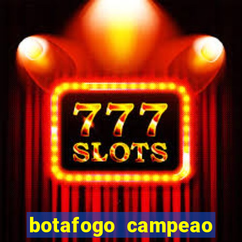 botafogo campeao brasileiro roubado