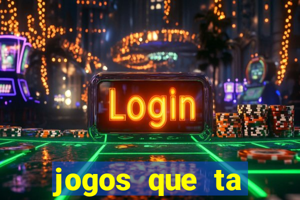 jogos que ta pagando agora