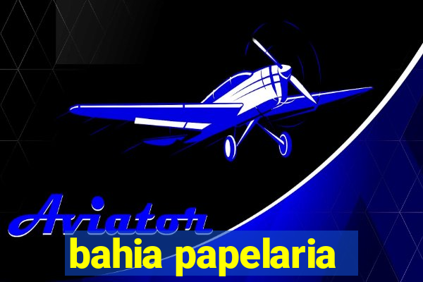 bahia papelaria