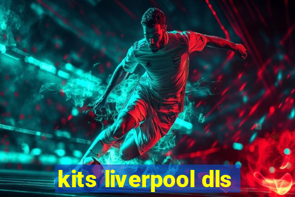 kits liverpool dls