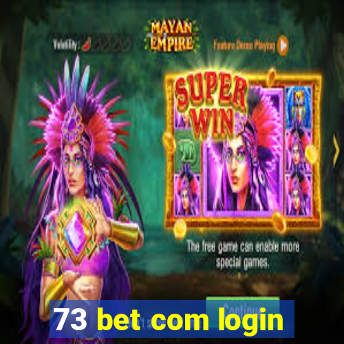 73 bet com login