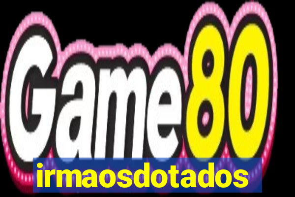 irmaosdotados