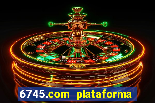 6745.com plataforma de jogos