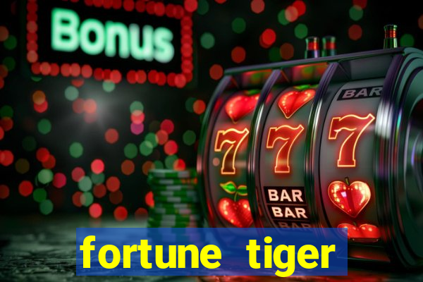 fortune tiger grátis dinheiro infinito