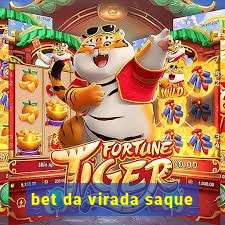 bet da virada saque