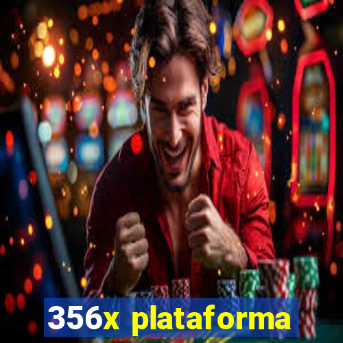 356x plataforma