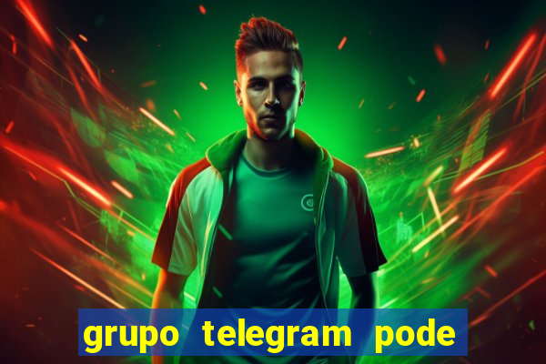 grupo telegram pode tudo 18