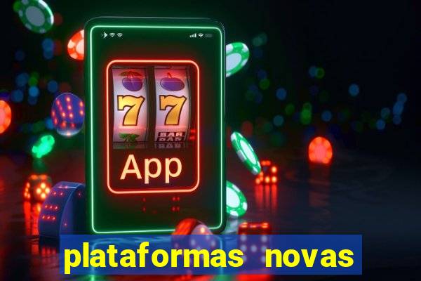 plataformas novas do jogo do tigrinho