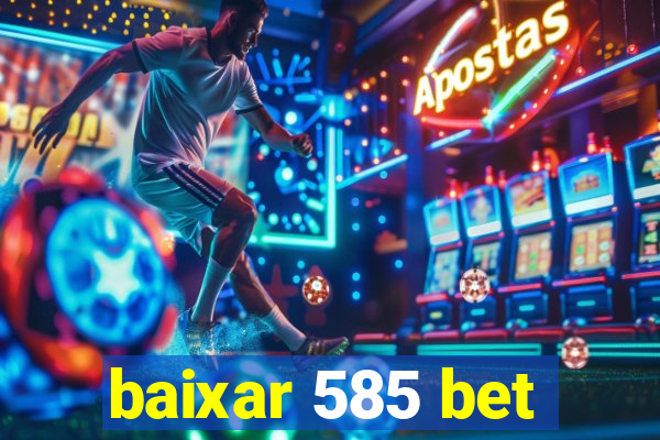 baixar 585 bet