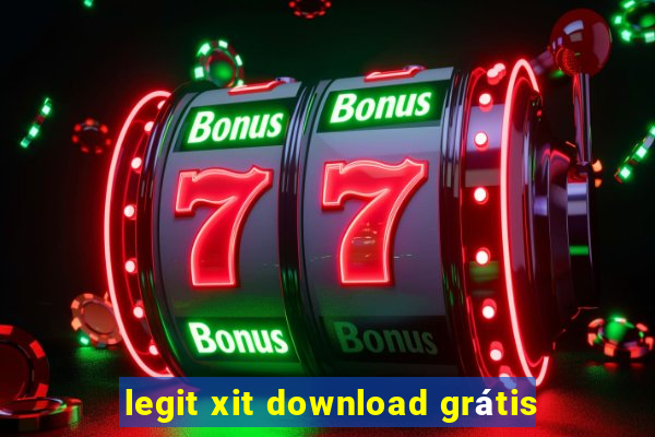 legit xit download grátis