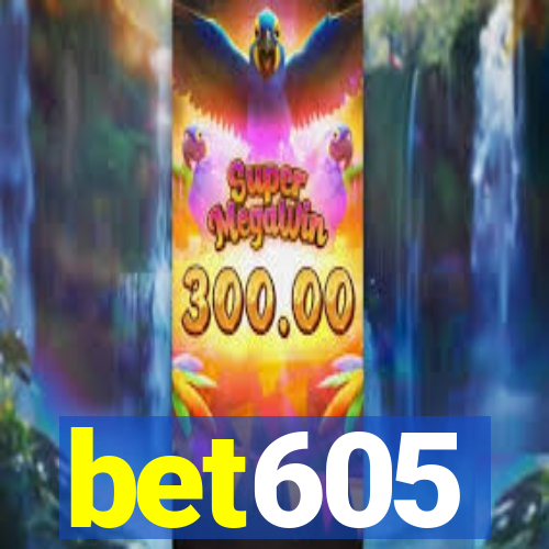 bet605