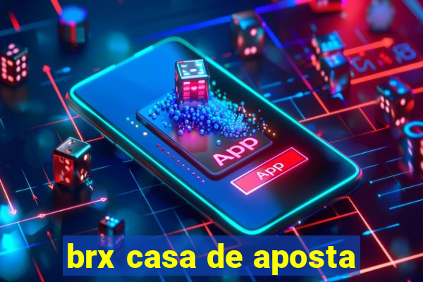 brx casa de aposta