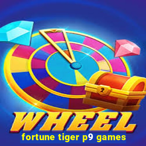 fortune tiger p9 games