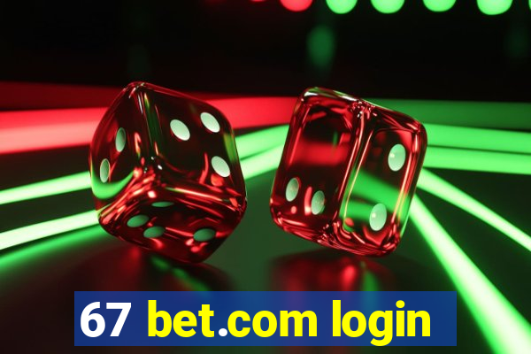 67 bet.com login