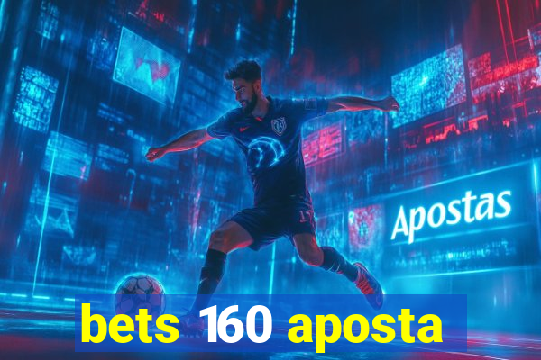 bets 160 aposta