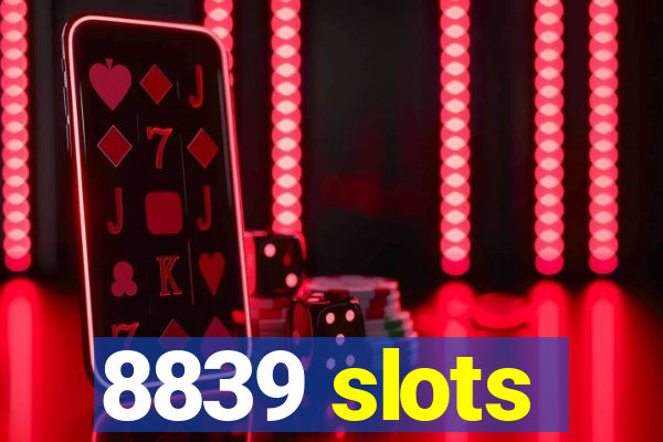 8839 slots