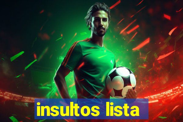 insultos lista