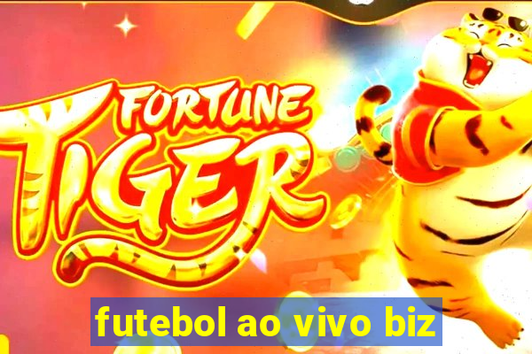 futebol ao vivo biz