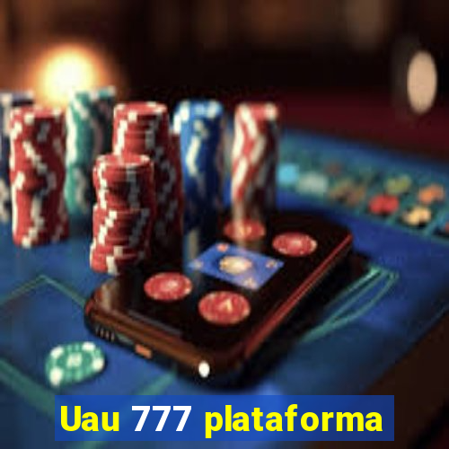 Uau 777 plataforma