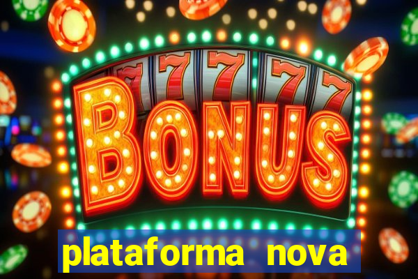 plataforma nova lançada hoje de 10 reais