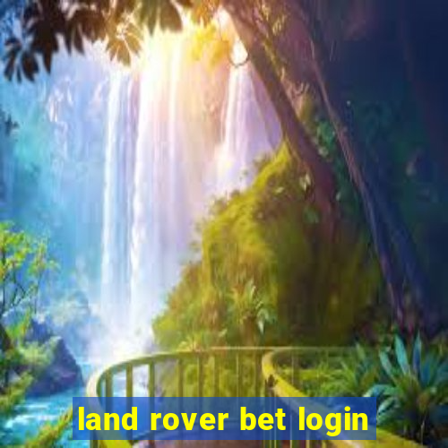 land rover bet login