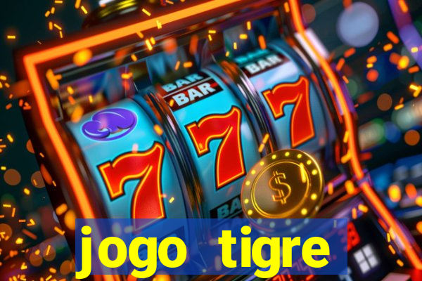 jogo tigre plataforma nova