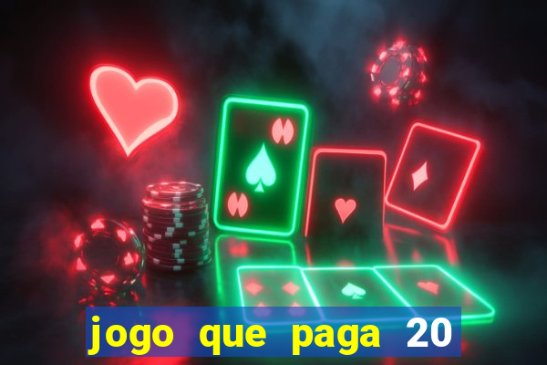 jogo que paga 20 reais para se cadastrar