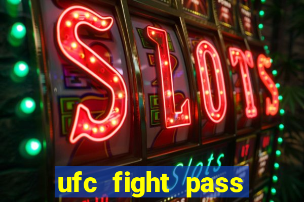 ufc fight pass assistir online