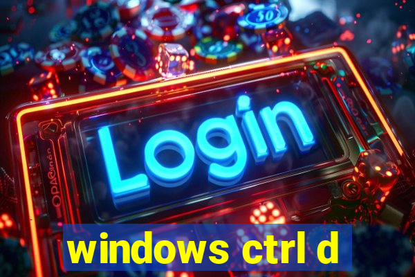 windows ctrl d