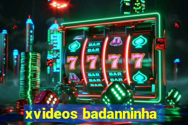 xvideos badanninha