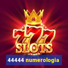 44444 numerologia