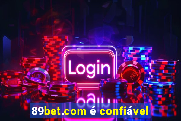 89bet.com é confiável