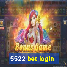 5522 bet login