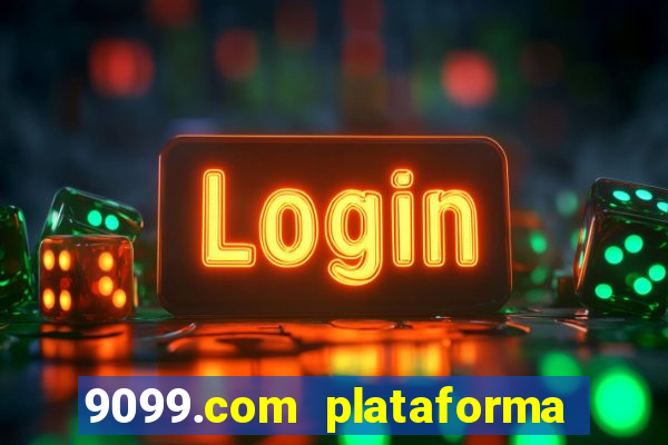 9099.com plataforma de jogos