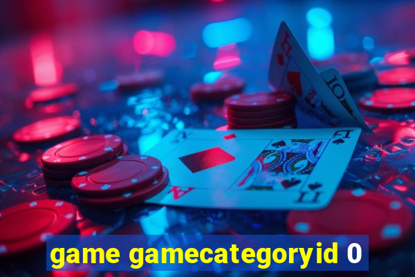 game gamecategoryid 0