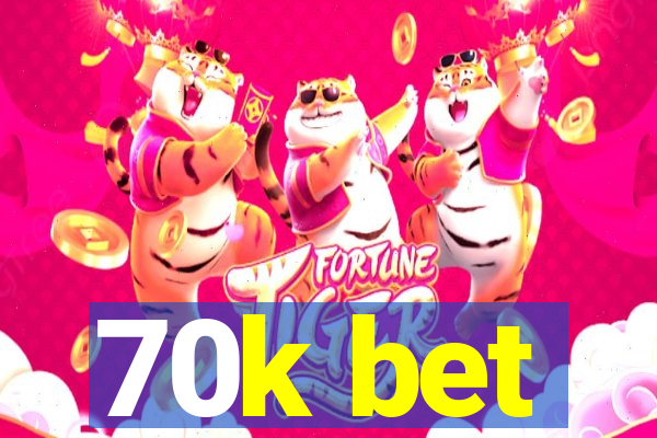 70k bet