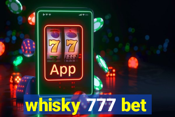 whisky 777 bet