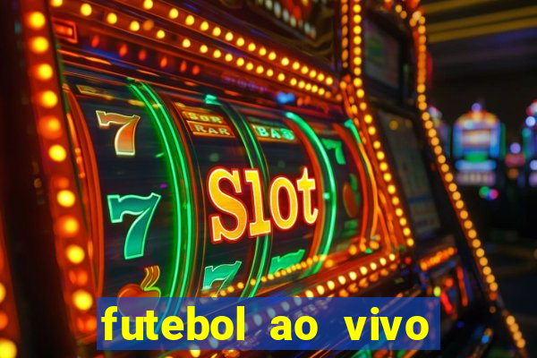 futebol ao vivo sem travar