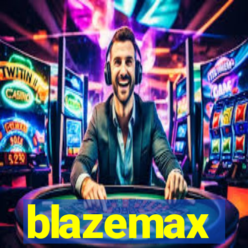 blazemax