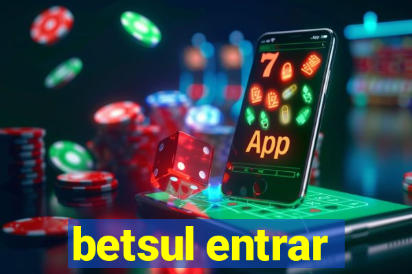 betsul entrar