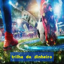 trilha do dinheiro gemeos investem