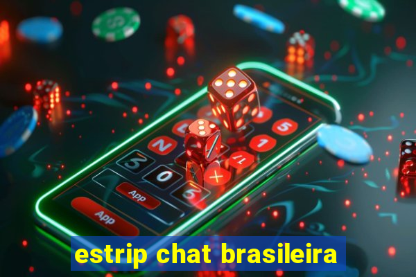 estrip chat brasileira