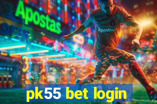 pk55 bet login