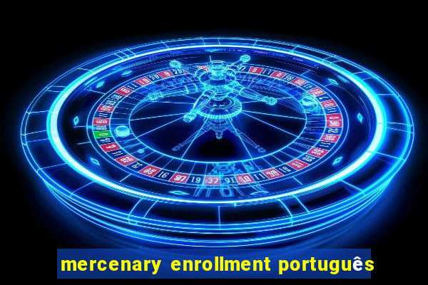 mercenary enrollment português