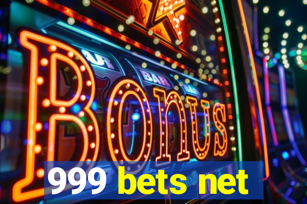 999 bets net